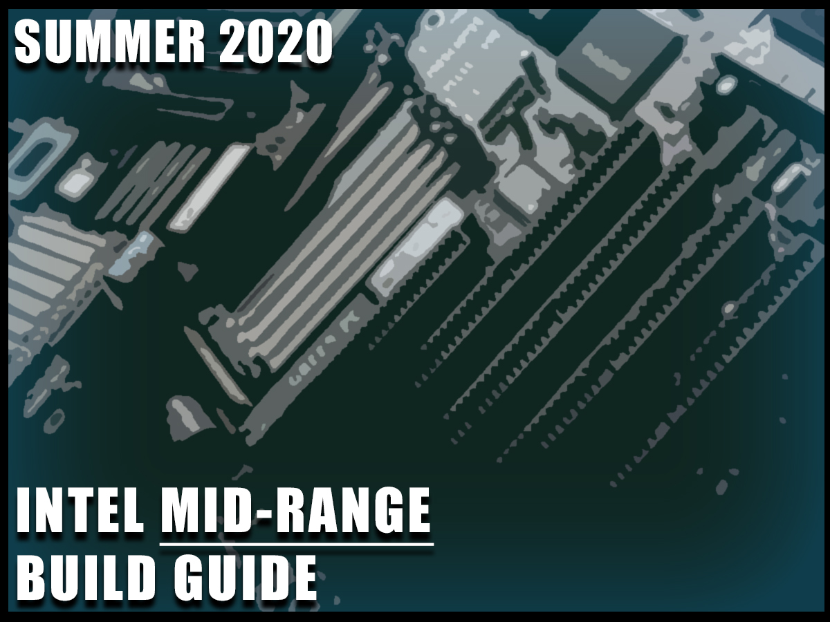 Intel Mid-Range Gaming PC Guide Summer 2020 Featured Image