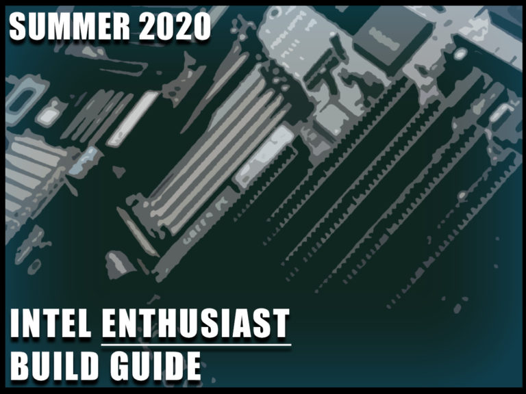 Intel Enthusiast Gaming PC Build Guide Summer 2020 Featured Image