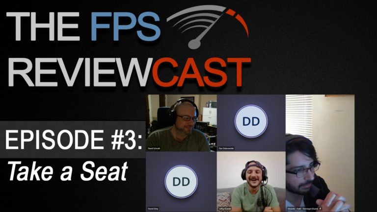 The FPS Reviewcast – Episode 3: Take a Seat