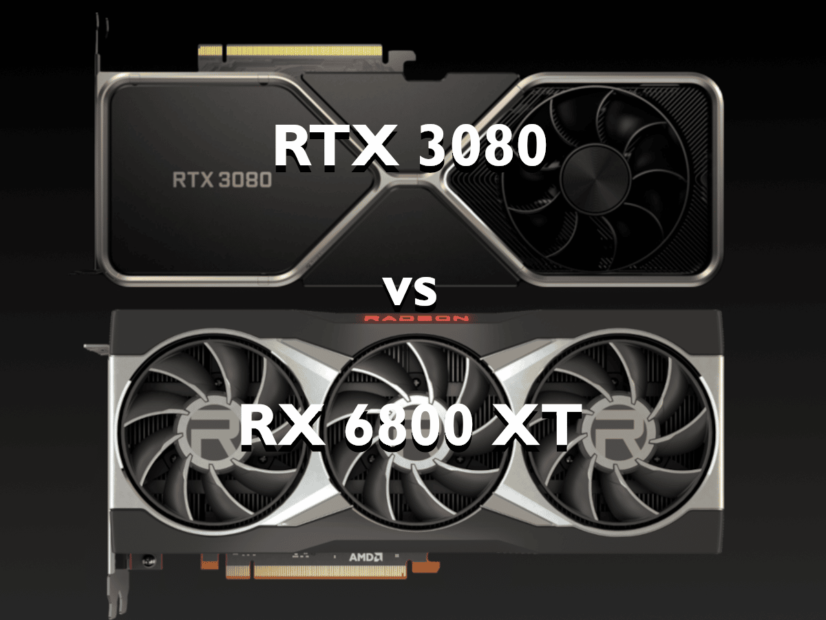 NVIDIA GeForce RTX 3080 vs AMD Radeon RX 6800 XT Performance Comparison