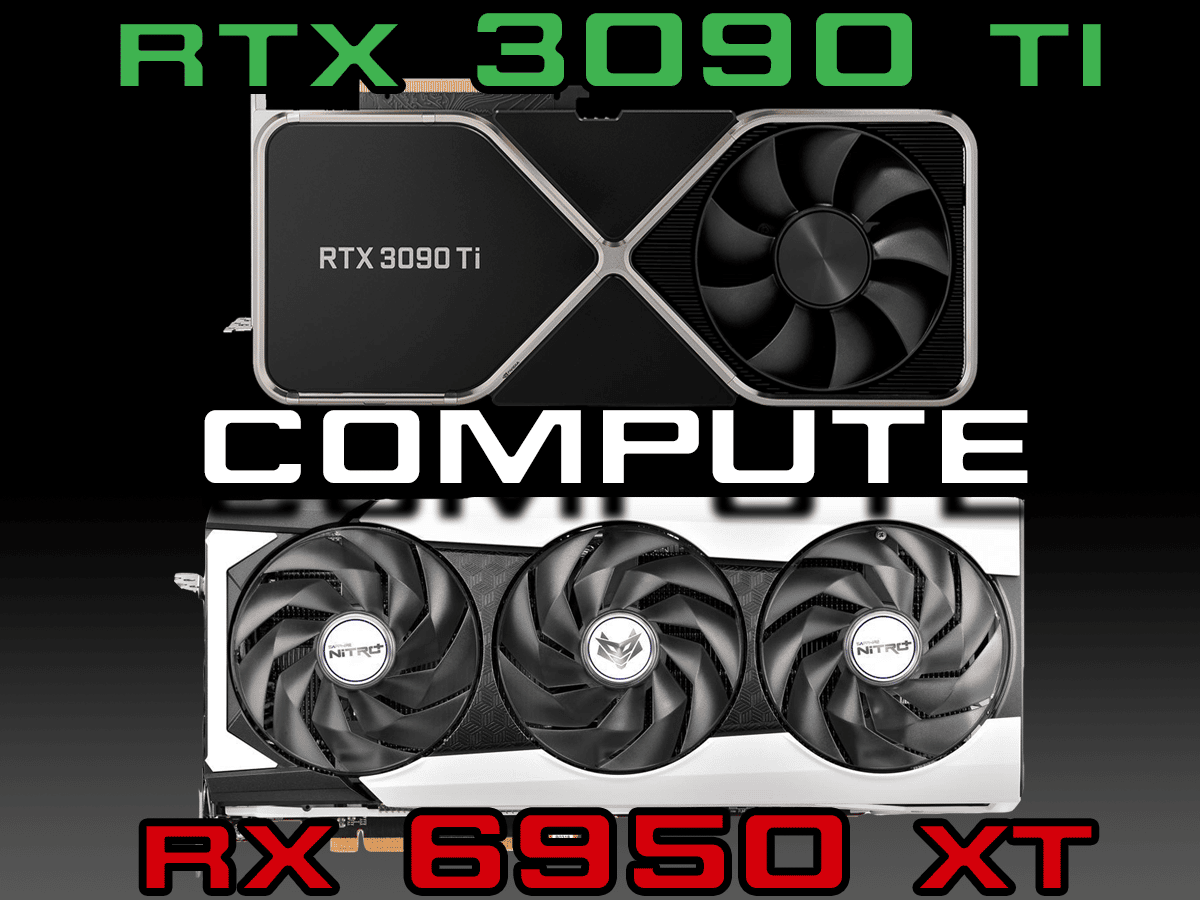 NVIDIA GeForce RTX 3090 Ti Founders Edition above SAPPHIRE NITRO+ AMD Radeon RX 6950 XT PURE video card with Compute Text