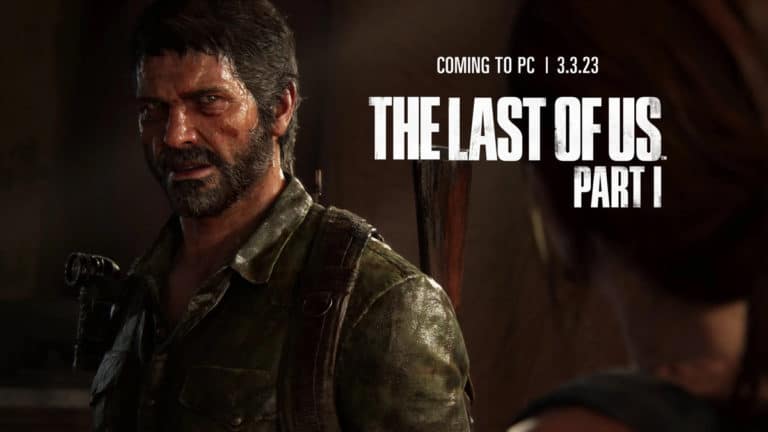 The Last of Us Part I Arrives on PC March 3, 2023, for $59.99