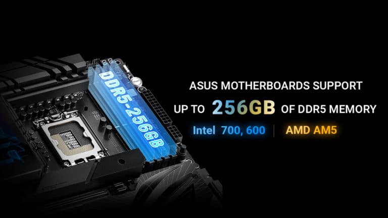 ASUS Intel 700|600 Series and AMD AM5 Motherboards Gain Support for up to 256 GB of DDR5 Memory