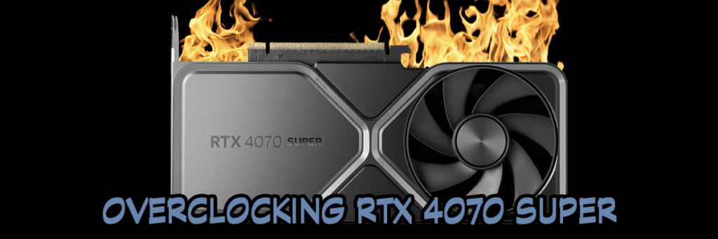 NVIDIA GeForce RTX 4070 SUPER Founders Edition video card with flames and blue text