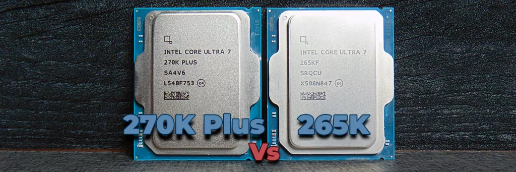Intel Core Ultra 7 270K Plus CPU and Intel Core Ultra 7 265K CPU